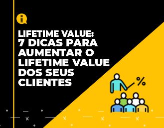 7 dicas para aumentar o lifetime value dos seus clientes